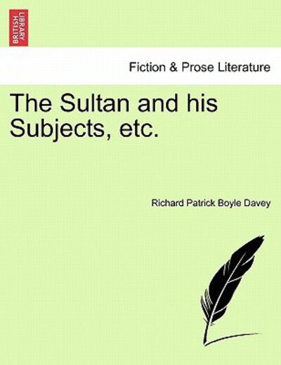 Cover for Richard Patrick Boyle Davey · The Sultan and His Subjects, Etc. (Paperback Book) (2011)