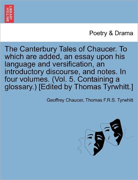 Cover for Geoffrey Chaucer · The Canterbury Tales of Chaucer. to Which Are Added, an Essay Upon His Language and Versification, an Introductory Discourse, and Notes. in Four Volumes. (Paperback Bog) (2011)