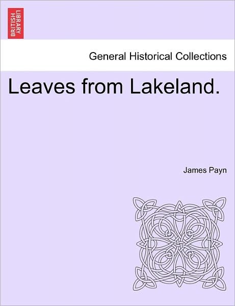 Cover for James Payn · Leaves from Lakeland. (Paperback Book) (2011)