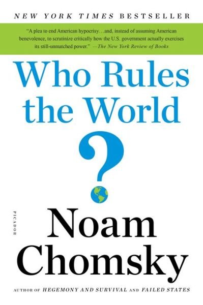 Who Rules the World? - American Empire Project - Noam Chomsky - Books - Picador - 9781250131089 - May 2, 2017