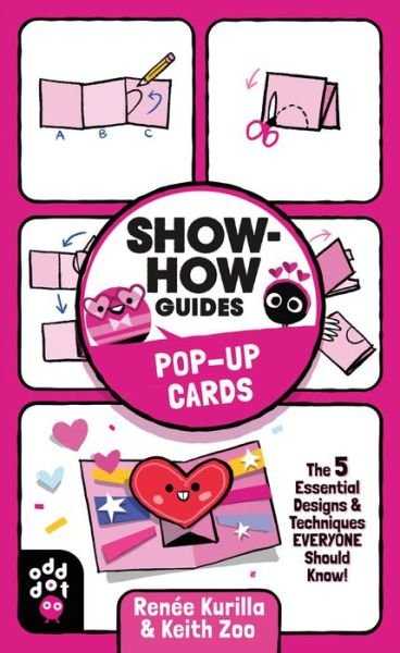 Cover for Renee Kurilla · Show-How Guides: Pop-Up Cards: The 5 Essential Designs &amp; Techniques Everyone Should Know! - Show-How Guides (Paperback Book) (2022)