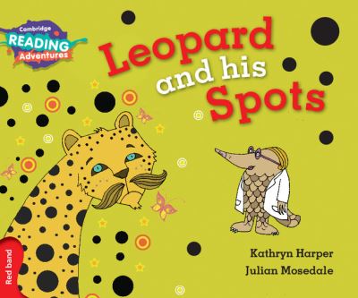 Cover for Kathryn Harper · Cambridge Reading Adventures Leopard and His Spots Red Band - Cambridge Reading Adventures (Paperback Book) [New edition] (2016)