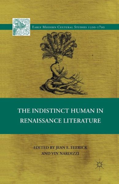 The Indistinct Human in Renaissance Literature - Early Modern Cultural Studies 1500-1700 (Paperback Book) [1st ed. 2012 edition] (2012)