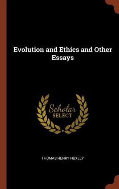 Cover for Thomas Henry Huxley · Evolution and Ethics and Other Essays (Hardcover bog) (2017)