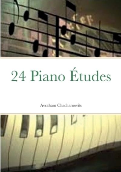 Cover for Abraham Chachamovits · 24 Piano Études (Book) (2022)