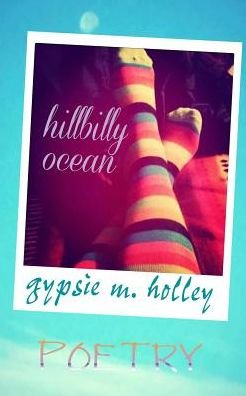 Cover for Gypsie M Holley · Hillbilly Ocean (Paperback Book) (2018)