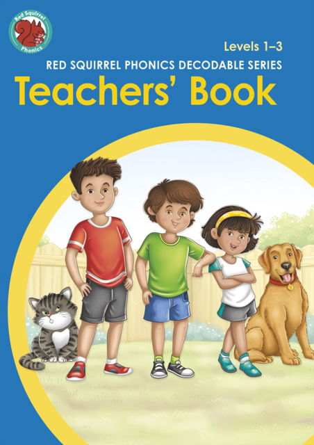 Red Squirrel Phonics Teachers' Book Levels 1-3 - Red Squirrel Phonics - V/A - Bøger - Capstone Global Library Ltd - 9781398217089 - 1. april 2021