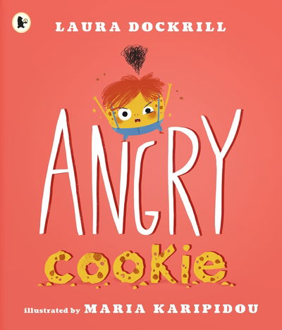 Angry Cookie - Laura Dockrill - Bøger - Walker Books Ltd - 9781406383089 - 6. september 2018