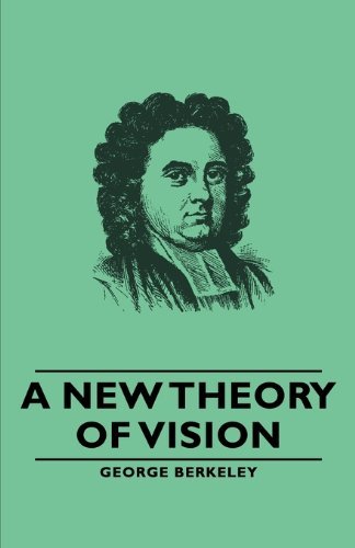 A New Theory of Vision - George Berkeley - Livres - Pomona Press - 9781406789089 - 2007