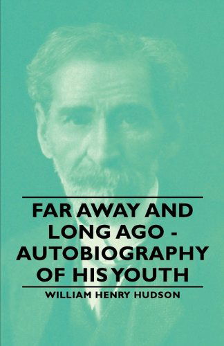 Cover for William Henry Hudson · Far Away and Long Ago - Autobiography of His Youth (Pocketbok) (2006)