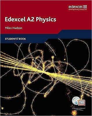 Cover for Miles Hudson · Edexcel A Level Science: A2 Physics Students' Book with ActiveBook CD - Edexcel GCE Physics 2008 (Book) (2009)