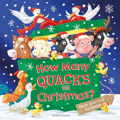 How Many Quacks Till Christmas? - Mark Sperring - Kirjat - Bloomsbury Publishing PLC - 9781408871089 - torstai 19. lokakuuta 2017