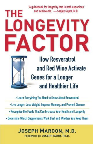 The Longevity Factor: How Resveratrol and Red Wine Activate Genes for a Longer and Healthier Life - M.d. Joseph Maroon M.d. - Books - Atria Books - 9781416551089 - October 6, 2009