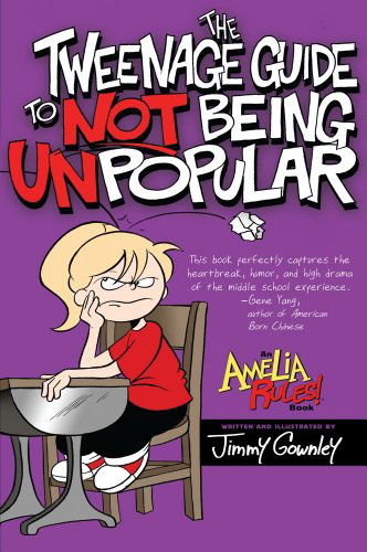 Cover for Jimmy Gownley · The Tweenage Guide to Not Being Unpopular (Amelia Rules!) (Paperback Book) (2010)