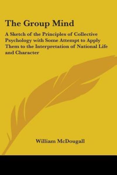 The Group Mind - William McDougall - Books - Kessinger Publishing, LLC - 9781417905089 - April 1, 2005