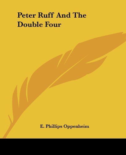 Cover for E. Phillips Oppenheim · Peter Ruff and the Double Four (Paperback Bog) (2004)