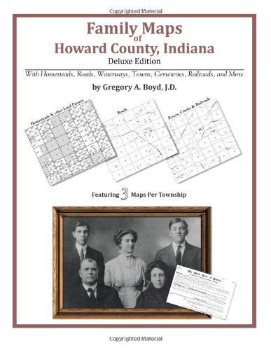 Family Maps of Howard County, Indiana - Gregory a Boyd J.d. - Books - Arphax Publishing Co. - 9781420312089 - May 20, 2010