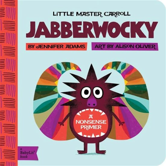 Jabberwocky: A BabyLit Nonsense Primer - Babylit - Jennifer Adams - Böcker - Gibbs M. Smith Inc - 9781423634089 - 1 juli 2013