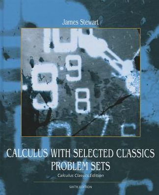 Cover for James Stewart · Calculus with Selected Classics Problem (Sixth - 6e) (Hardcover Book) (2009)