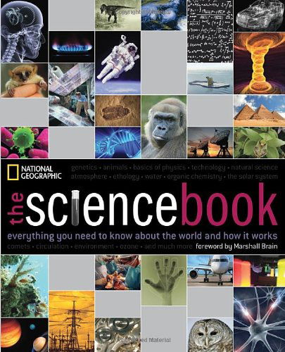 The Science Book: Everything You Need to Know about the World and How It Works - National Geographic - Books - National Geographic Society - 9781426208089 - August 16, 2011