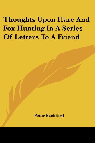 Cover for Peter Beckford · Thoughts Upon Hare and Fox Hunting in a Series of Letters to a Friend (Paperback Book) (2006)