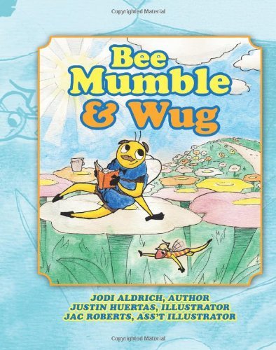 Cover for Jodi Aldrich · Bee Mumble &amp; Wug (Innbunden bok) (2011)