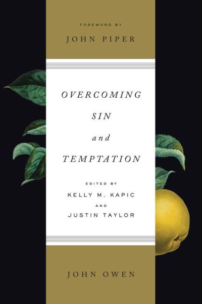 Overcoming Sin and Temptation - John Owen - Książki - Crossway Books - 9781433550089 - 31 marca 2015