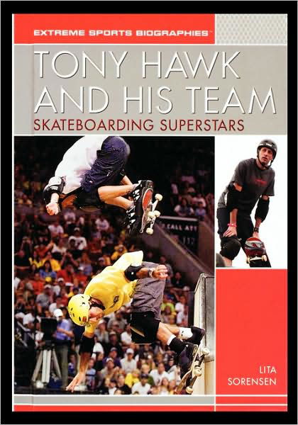 Cover for Lita Sorensen · Tony Hawk and His Team: Skateboarding Superstars (Paperback Book) (2004)