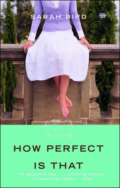 Cover for Sarah Bird · How Perfect is That (Paperback Book) (2009)