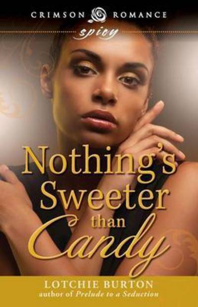Cover for Lotchie Burton · Nothing's Sweeter Than Candy (Paperback Bog) (2015)