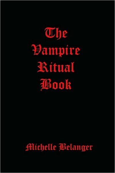 Cover for Michelle Belanger · The Vampire Ritual Book (Paperback Book) (2007)