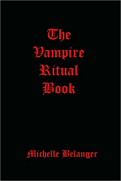 Cover for Michelle Belanger · The Vampire Ritual Book (Paperback Book) (2007)