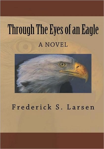 Frederick S. Larsen · Through the Eyes of an Eagle (Taschenbuch) (2009)