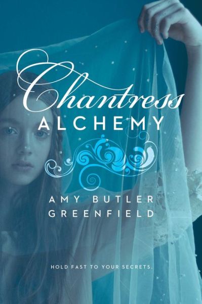 Cover for Amy Butler Greenfield · Chantress Alchemy (Reprint) (Paperback Book) (2015)