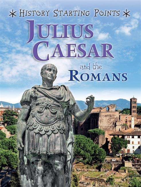 Cover for David Gill · History Starting Points: Julius Caesar and the Romans - History Starting Points (Paperback Book) [Illustrated edition] (2018)