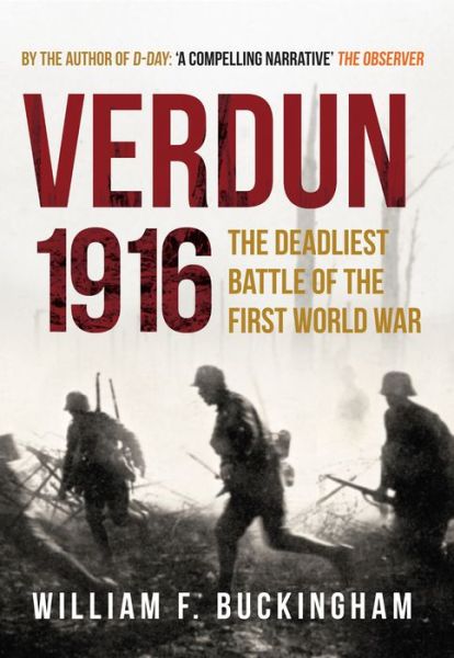 Cover for William F. Buckingham · Verdun 1916: The Deadliest Battle of the First World War (Hardcover Book) (2016)