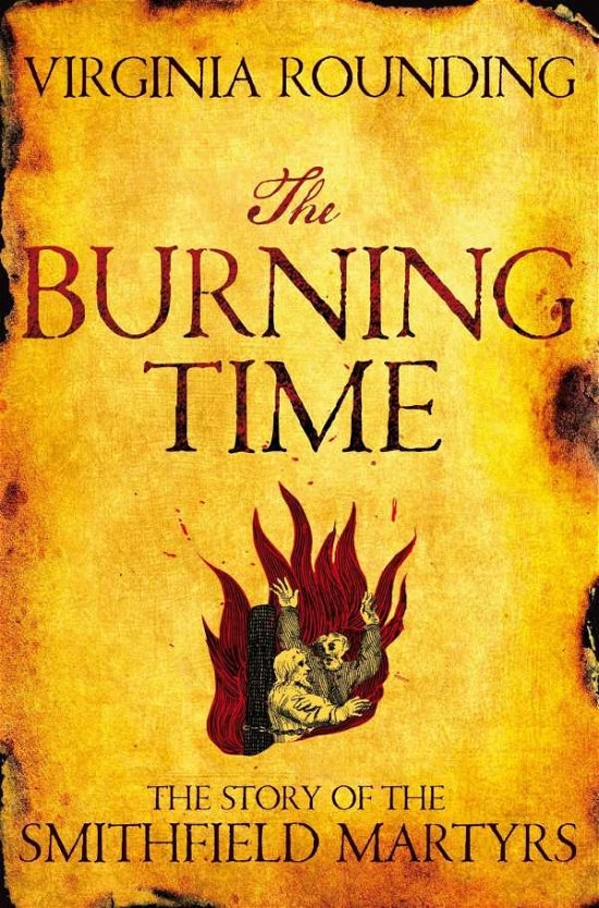 Cover for Virginia Rounding · The Burning Time: The Story of the Smithfield Martyrs (Paperback Book) [Unabridged edition] (2018)