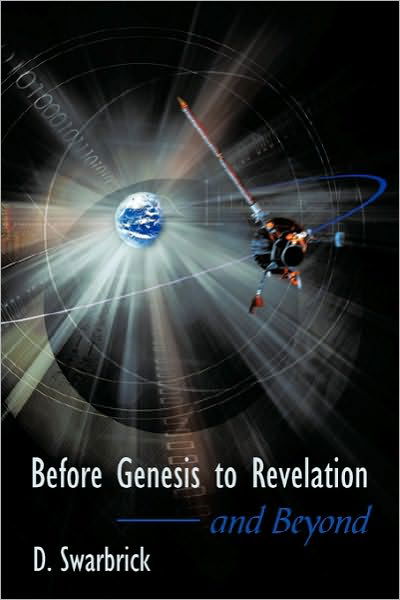 Cover for D Swarbrick · Before Genesis to Revelation and Beyond (Pocketbok) (2010)