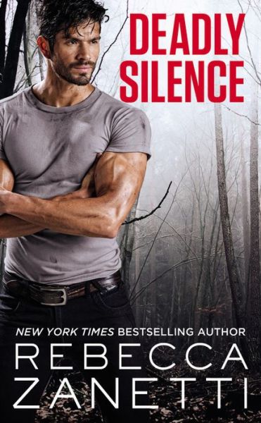 Cover for Rebecca Zanetti · Deadly silence (Book) [First mass market edition. edition] (2017)