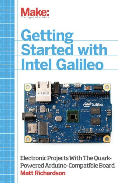 Getting Started with Intel Galileo - Matt Richardson - Books - O'Reilly Media - 9781457183089 - May 6, 2014