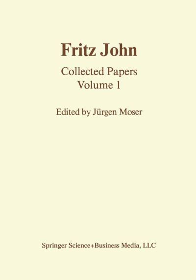 Cover for J Moser · Fritz John: Collected Papers Volume 1 - Contemporary Mathematicians (Paperback Book) [Softcover reprint of the original 1st ed. 1985 edition] (2011)