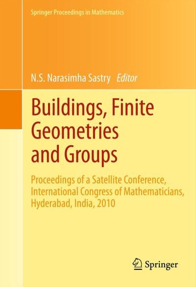 Cover for Narasimha Sastry · Buildings, Finite Geometries and Groups: Proceedings of a Satellite Conference, International Congress of Mathematicians, Hyderabad, India, 2010 - Springer Proceedings in Mathematics (Innbunden bok) [2012 edition] (2011)