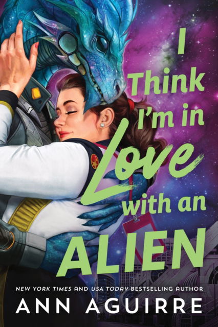 Cover for Ann Aguirre · I Think I'm in Love with an Alien (Paperback Book) (2025)