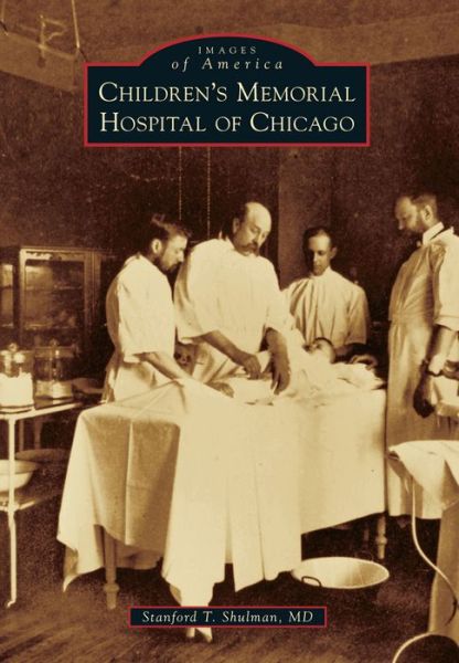 Cover for Stanford T Shulman · Children's Memorial Hospital of Chicago (Paperback Book) (2014)