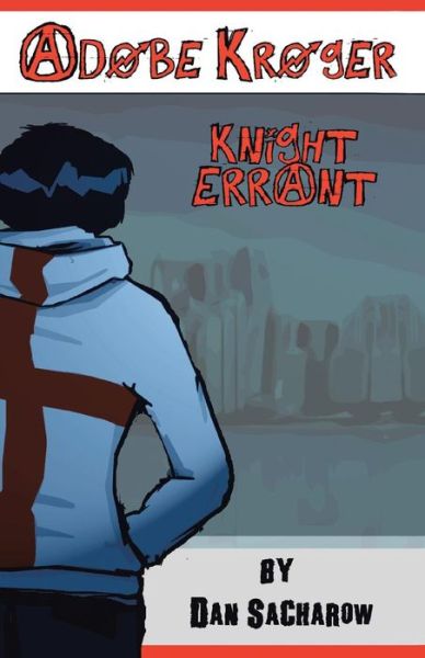 Dan Sacharow · Adobe Kroger: Knight Errant (Paperback Bog) (2013)