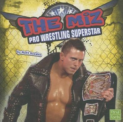 Cover for Matt Doeden · The Miz: Pro Wrestling Superstar (Pro Wrestling Superstars) (Hardcover Book) (2014)