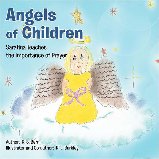 Cover for K S Berni · Angels of Children: Sarafina Teaches the Importance of Prayer (Paperback Book) (2012)