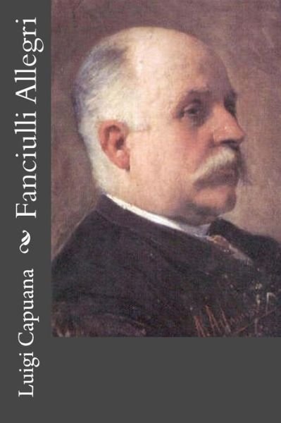 Cover for Luigi Capuana · Fanciulli Allegri (Paperback Bog) [Italian edition] (2012)