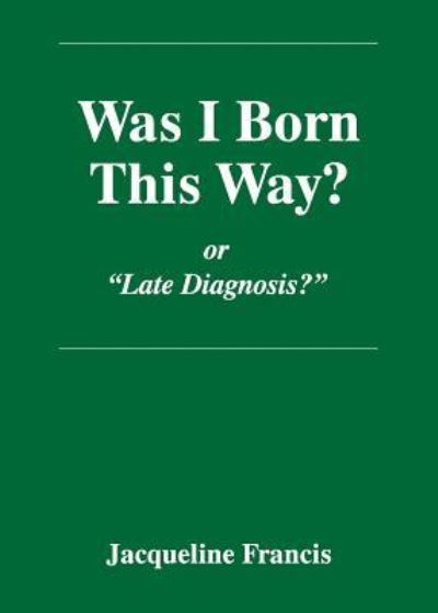 Was I Born This Way? - Jacqueline Francis - Books - Aspect - 9781479611089 - June 26, 2019