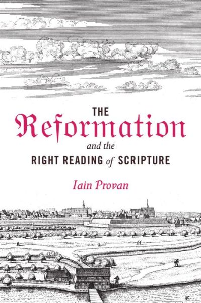 Cover for Iain Provan · The Reformation and the Right Reading of Scripture (Gebundenes Buch) (2017)